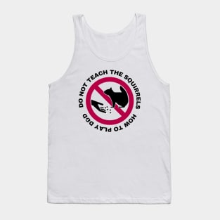 Do Not Teach The Squirrels How to Play DnD Tank Top